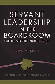 Servant Leadership in the Boardroom: Fulfilling the Public Trust 