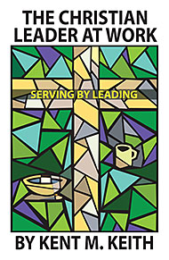 The Christian Leader at Work: Serving by Leading