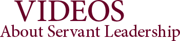Videos about Servant Leadership